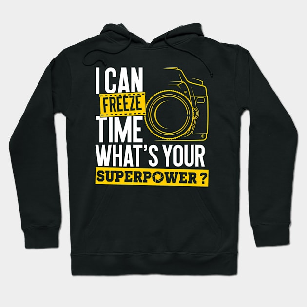 I Can Freeze Time Superpower Photographer Camera Hoodie by Sink-Lux